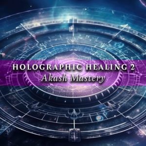 holographic-healing-2-akash-mastery